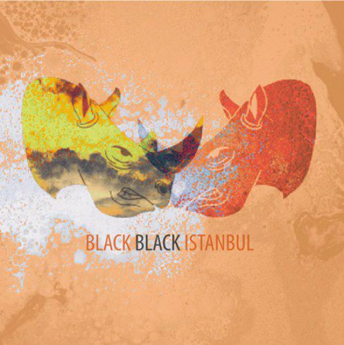 Black Black Instanbul – Black Black Instanbul
