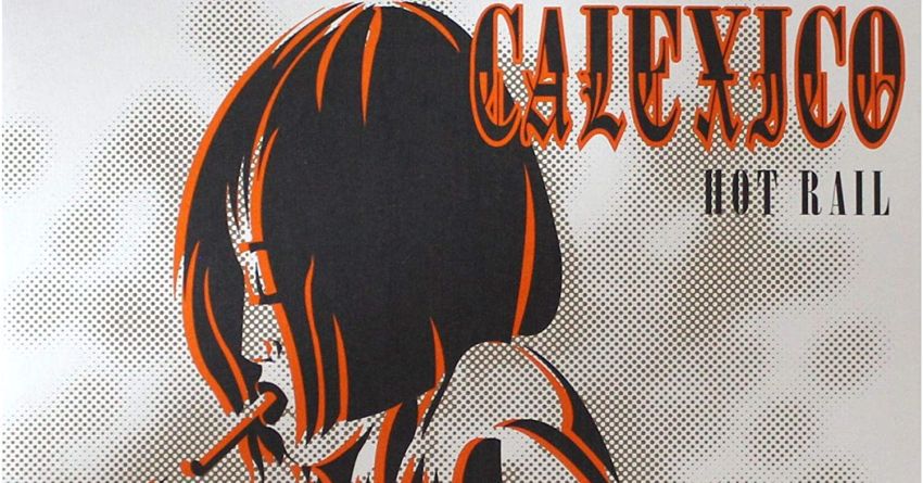 “Hot Rail” dei Calexico, 25 anni di cronache da una terra di confine