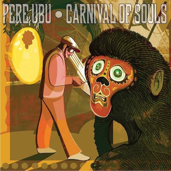 Pere Ubu – Carnival Of Souls