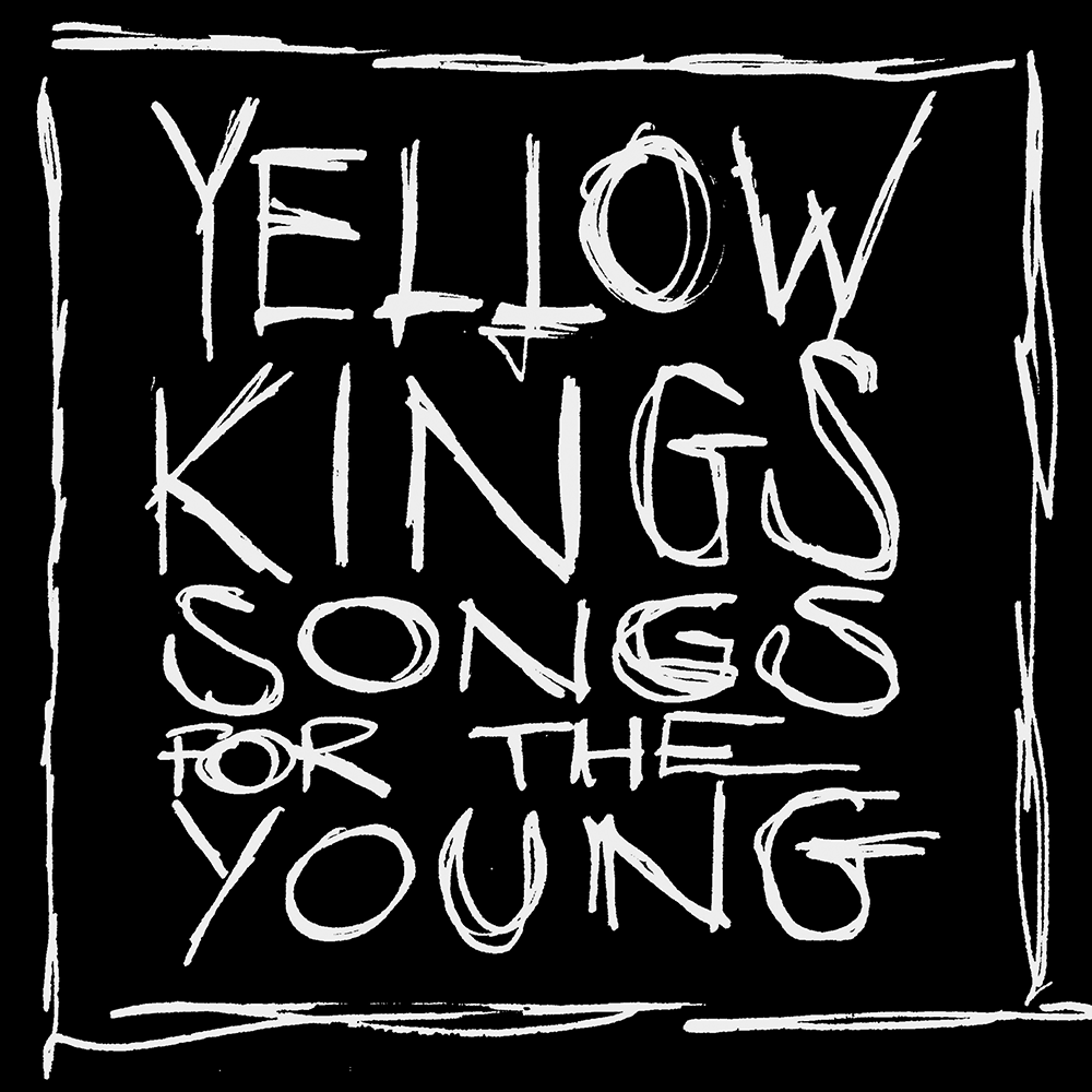 Yellow Kings – Songs For The Young