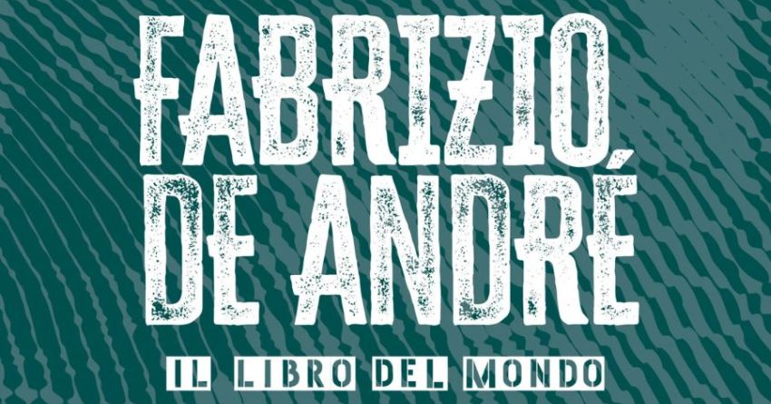 Un’eccellente discografia ragionata: “Fabrizio De André. Il libro del mondo” di Walter Pistarini