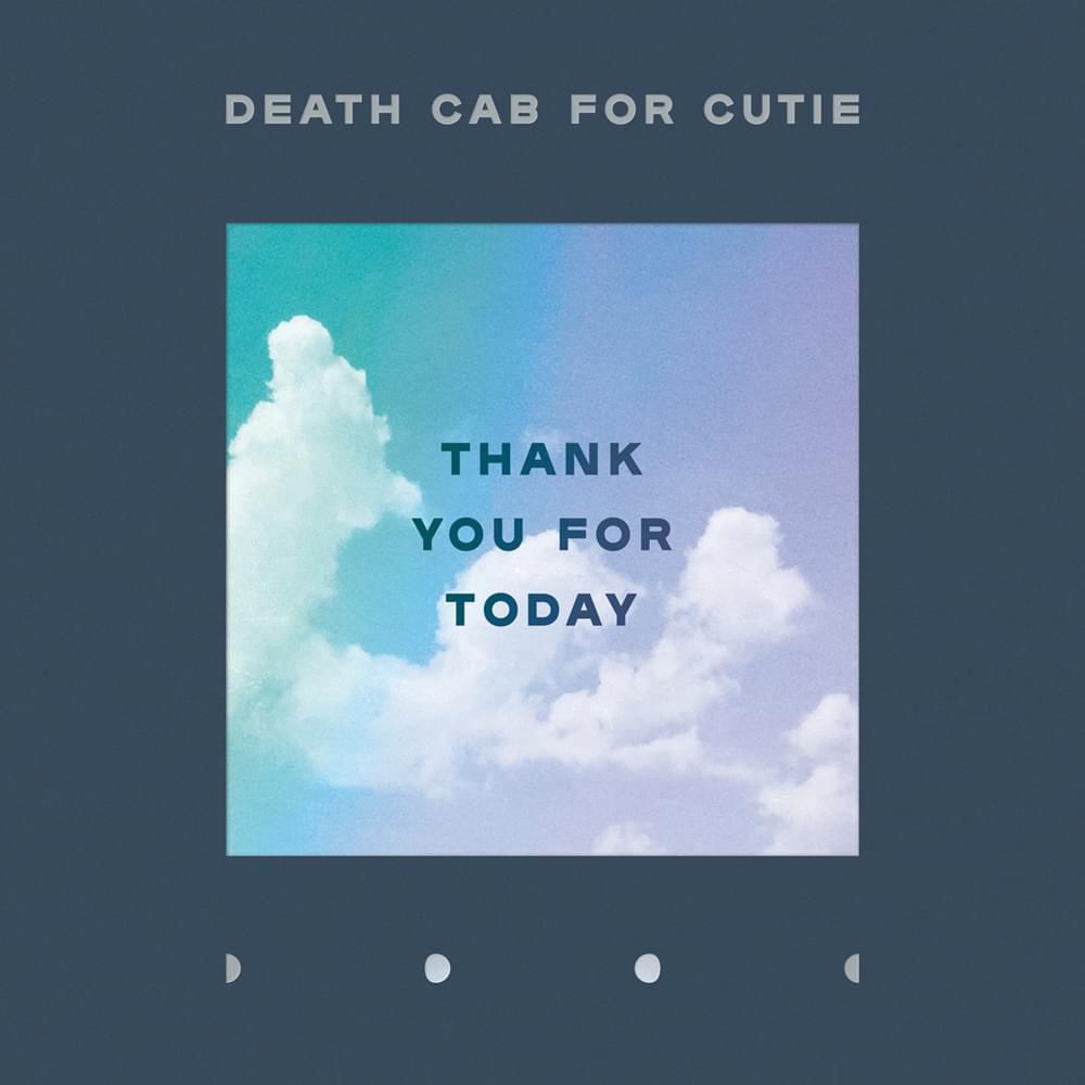 Death Cab For Cutie – Thank You For Today