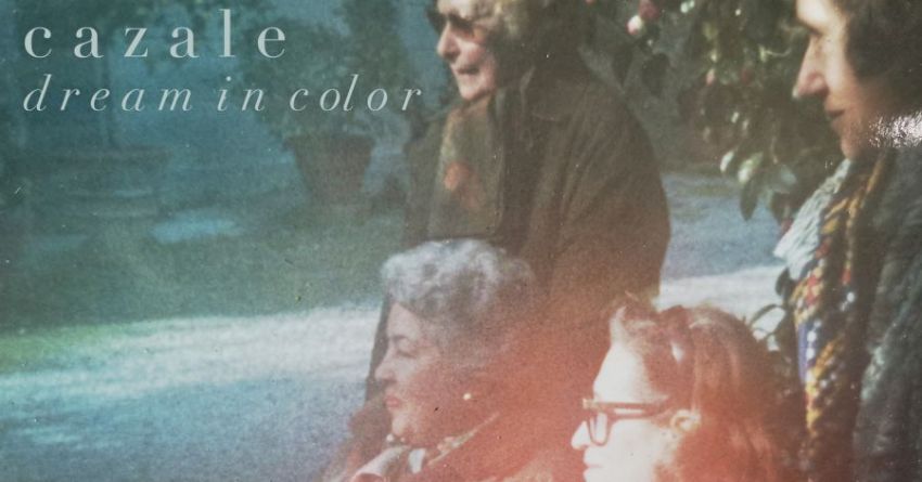 Un viaggio nel passato e nella memoria: “Dream In Color” è il nuovo singolo dei Cazale