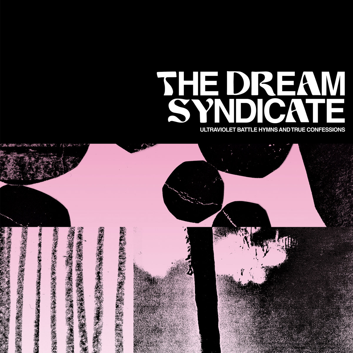 The Dream Syndicate – Ultraviolet Battle Hymns and True Confessions