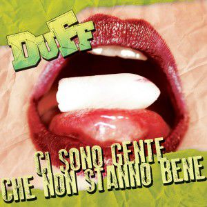 DUFF: ecco il nuovo album “Ci Sono Gente Che Non Stanno Bene”