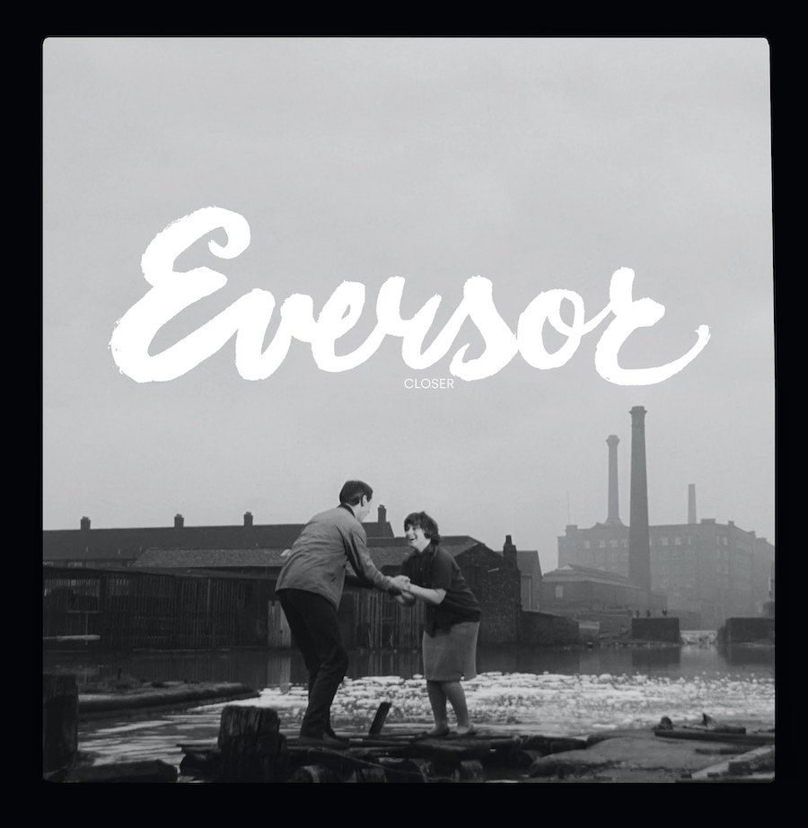 Eversor – Closer