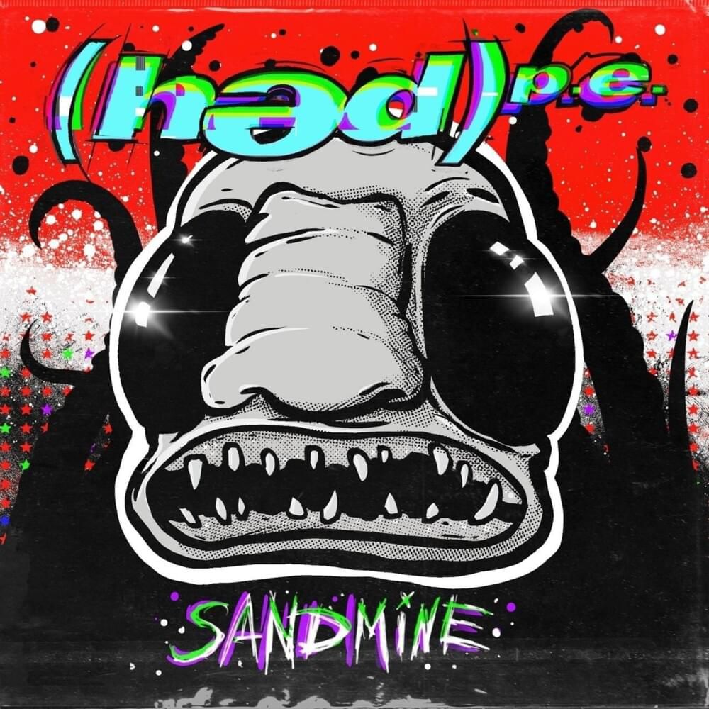 (Hed) P.E. – Sandmine
