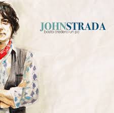 John Strada – Basta crederci un po’