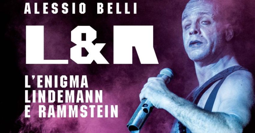 “L. & R.: l’enigma Lindemann e Rammstein”, l’universo della band tedesca sviscerato nel libro di Alessio Belli