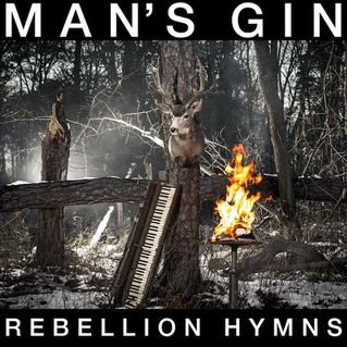 Man’s Gin – Rebellion Hymns