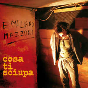 Emiliano Mazzoni – Cosa Ti Sciupa