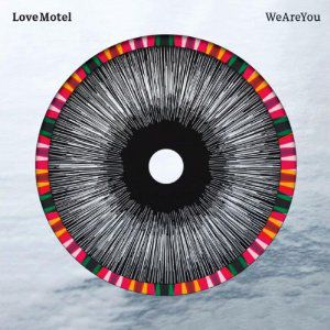 Love Motel – We Are You