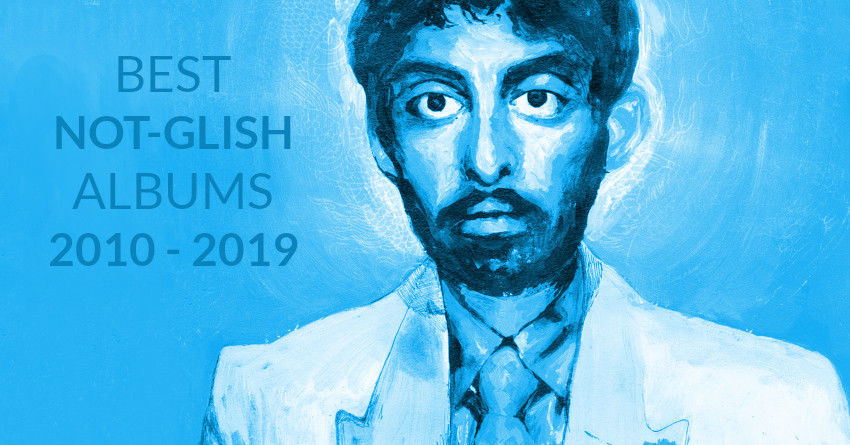 Best “NOT English” albums 2010-2019: Music as a Language
