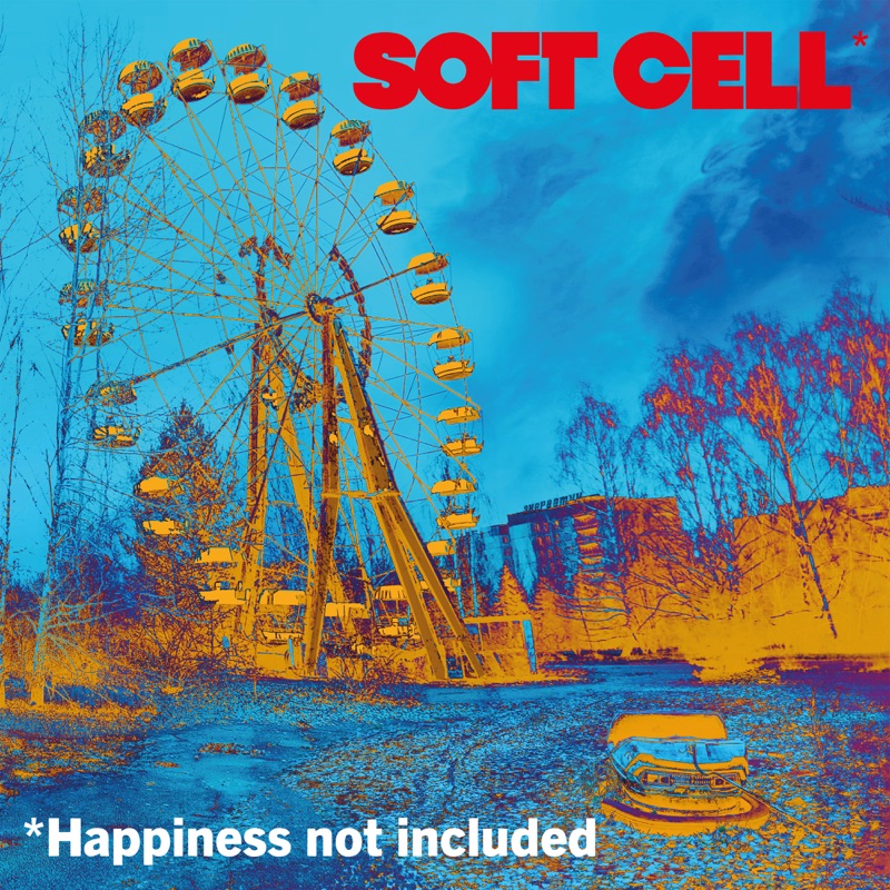 Soft Cell – *Happiness Not Included