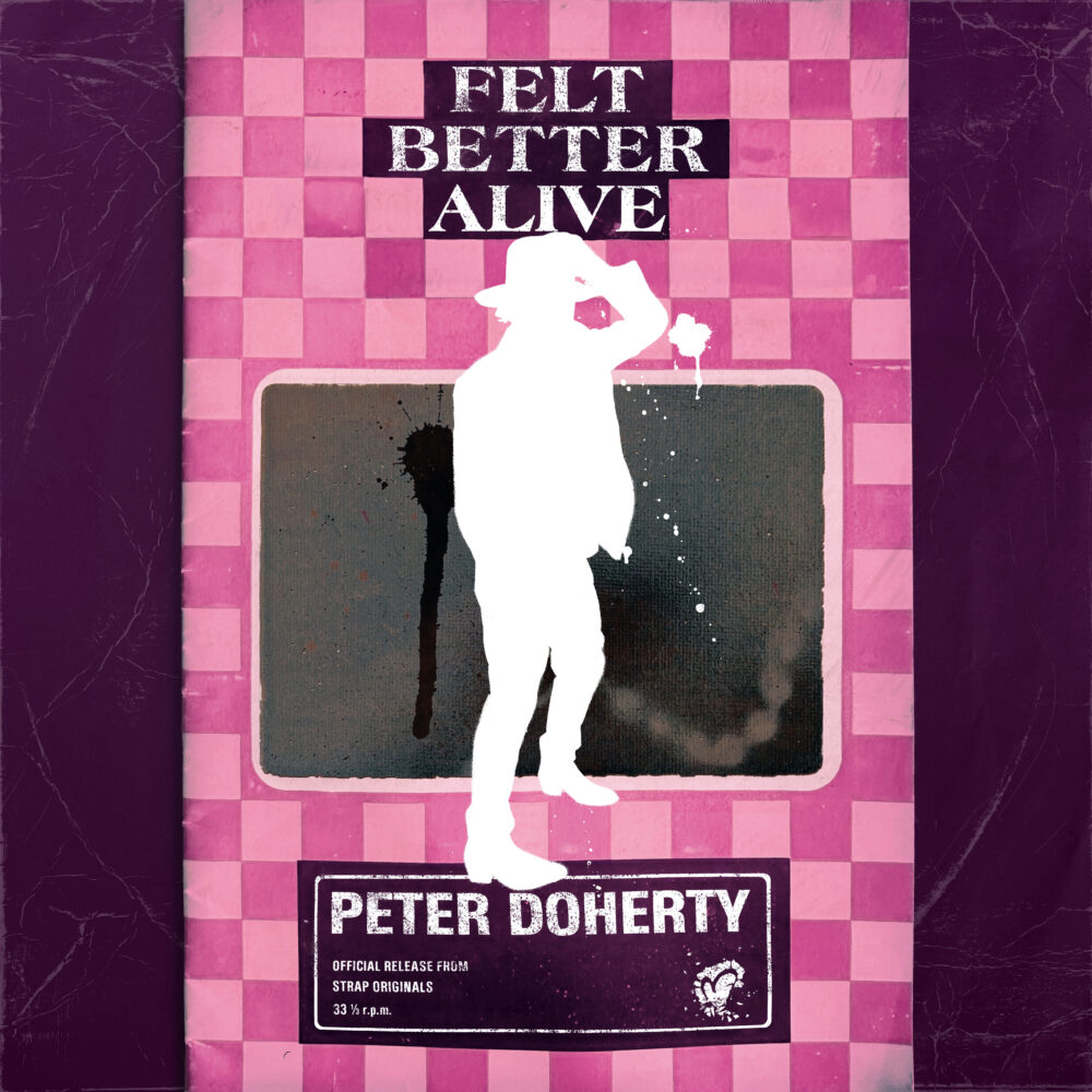 Peter Doherty – Felt Better Alive