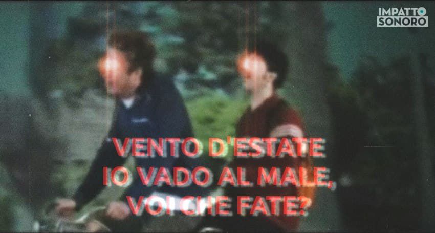 Vento d’estate, io vado al  male voi che fate?