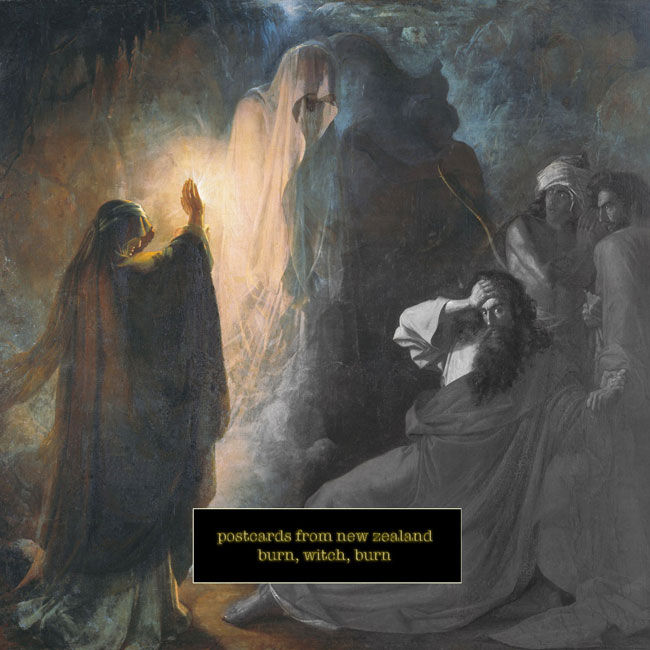 Postcards From New Zealand-  Burn, Witch, Burn