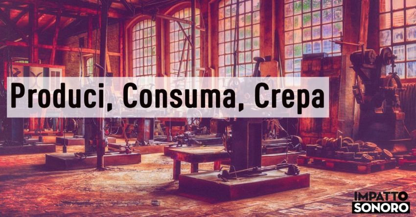 Produci Consuma Crepa: una playlist per il Primo Maggio