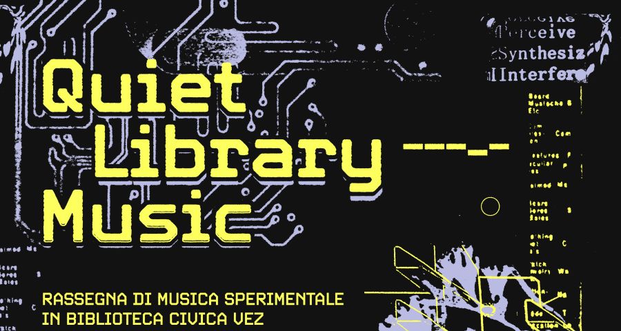 Quiet Library Music: dal 17 settembre una rassegna di musica sperimentale alla Biblioteca VEZ di Mestre