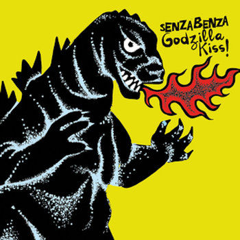Senzabenza – Godzilla Kiss!