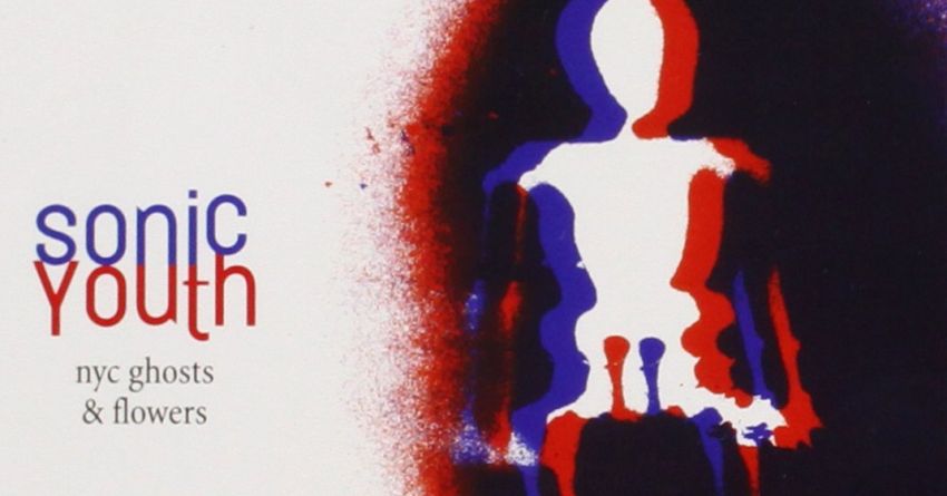 Fiori fantasma tra le rovine di New York: “NYC Ghosts & Flowers” dei Sonic Youth compie 25 anni