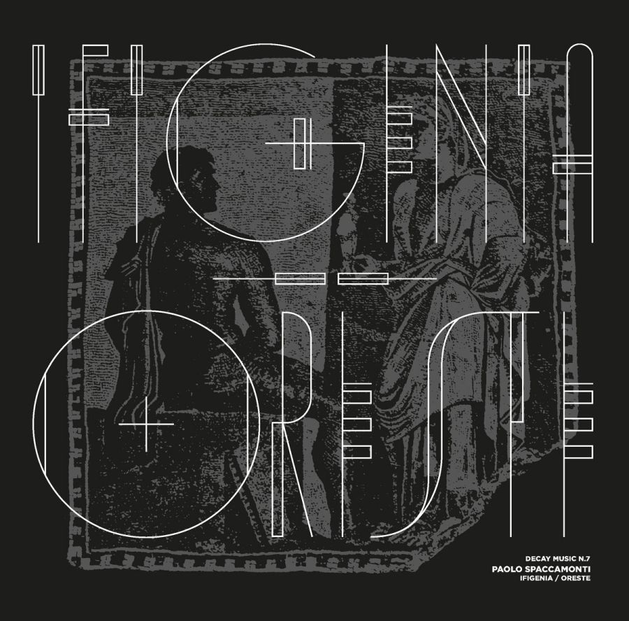 Paolo Spaccamonti – Ifigenia / Oreste