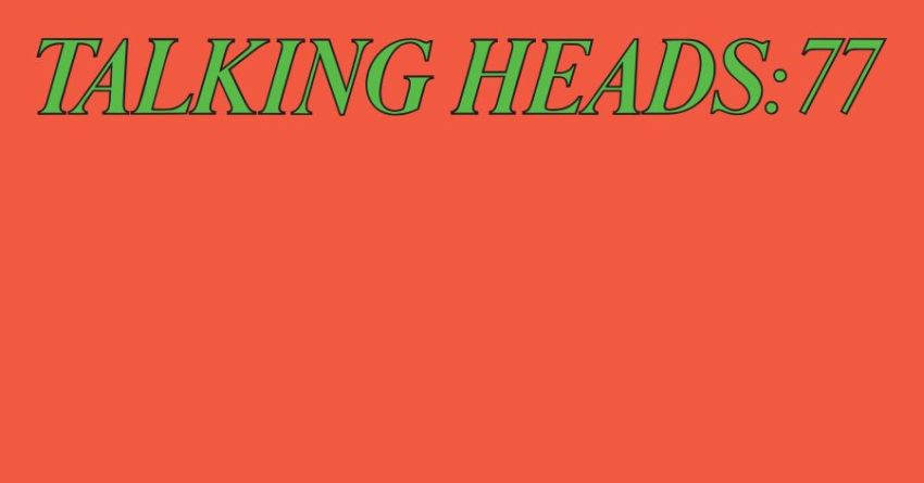 Talking Heads – Talking Heads: 77 (Super Deluxe Edition)