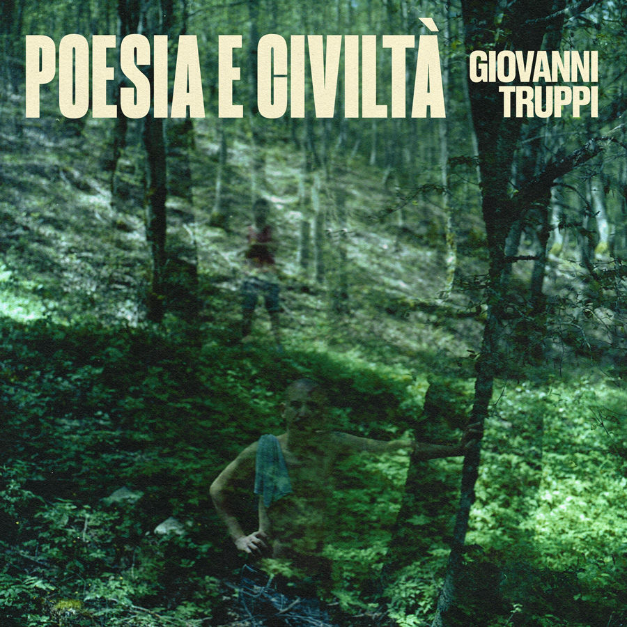 Giovanni Truppi – Poesia e civiltà