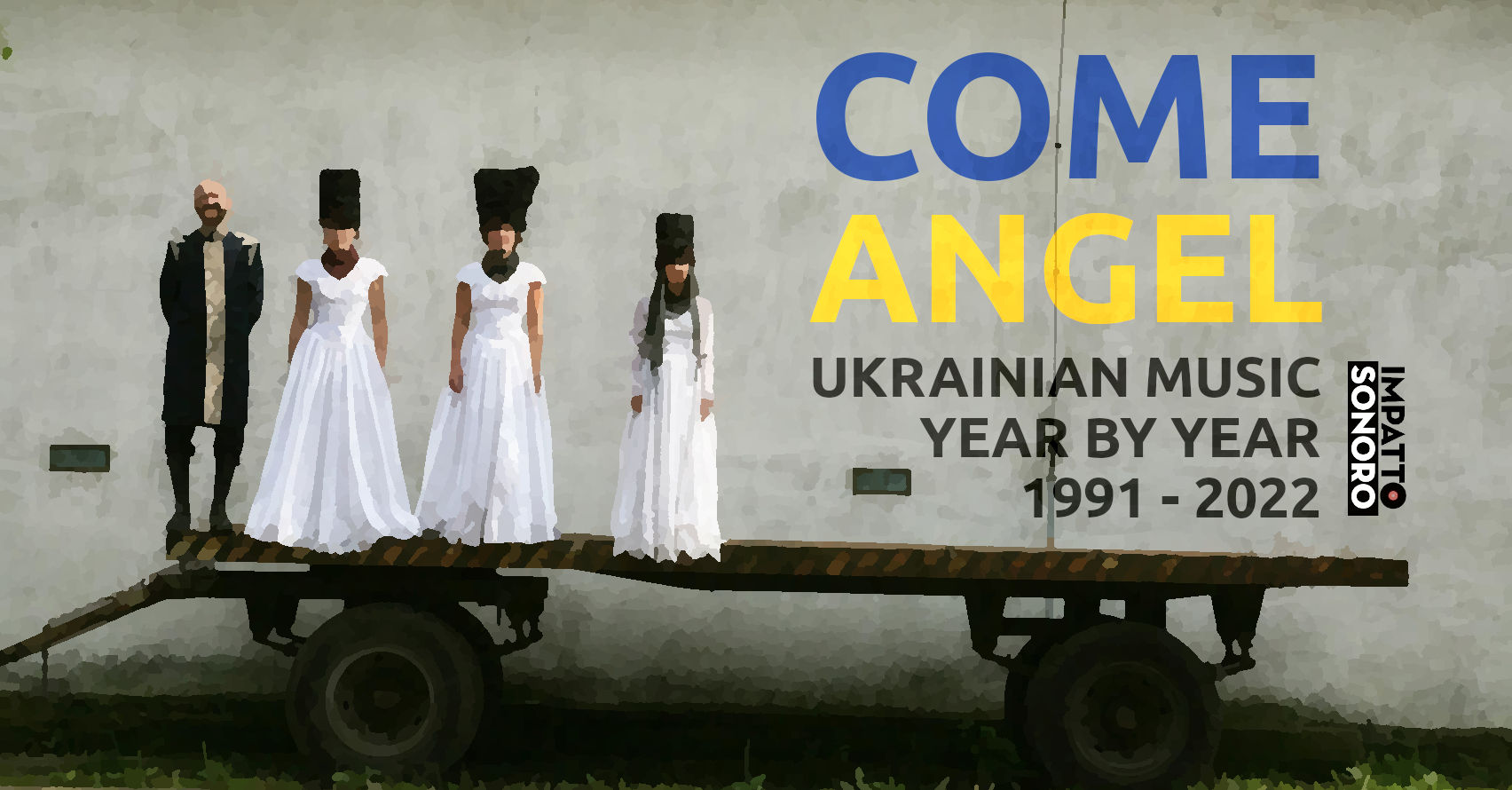 Come, Angel :: Ukrainian music year by year >> 1991 – 2022