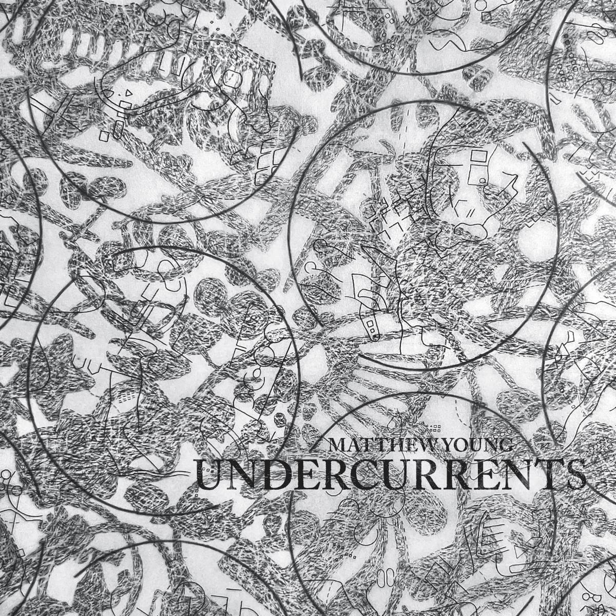 Matthew Young – Undercurrents