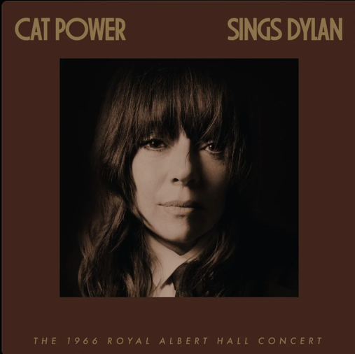 Cat Power – Cat Power Sings Dylan: The 1966 Royal Albert Hall Concert