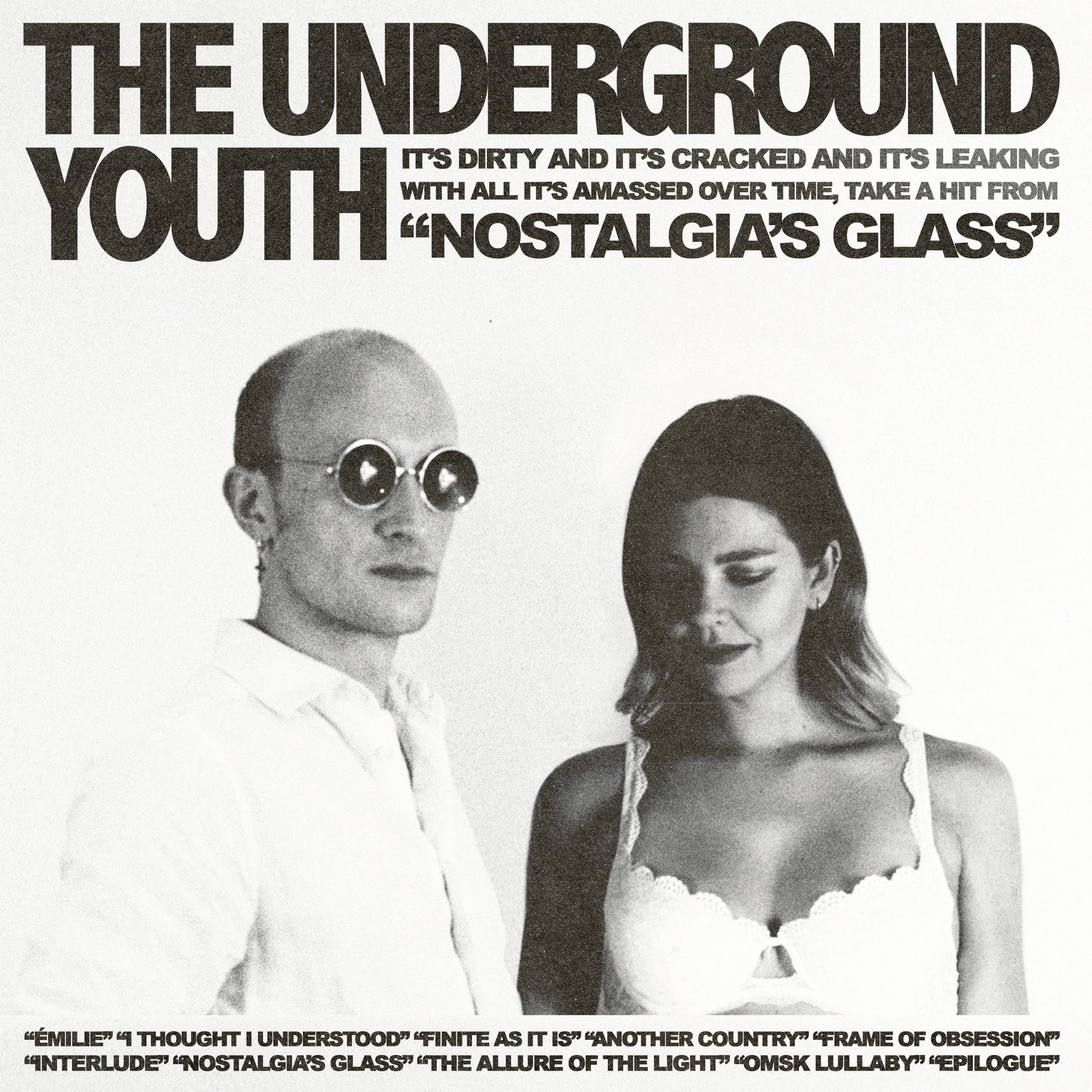 The Underground Youth – Nostalgia’s Glass