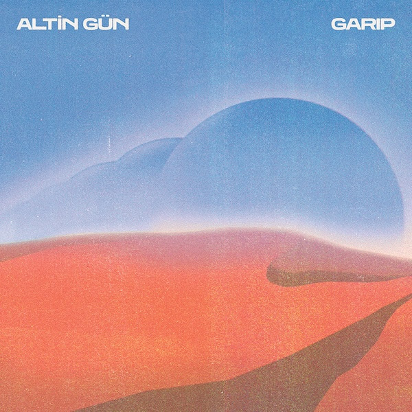 Altin Gün – Garip