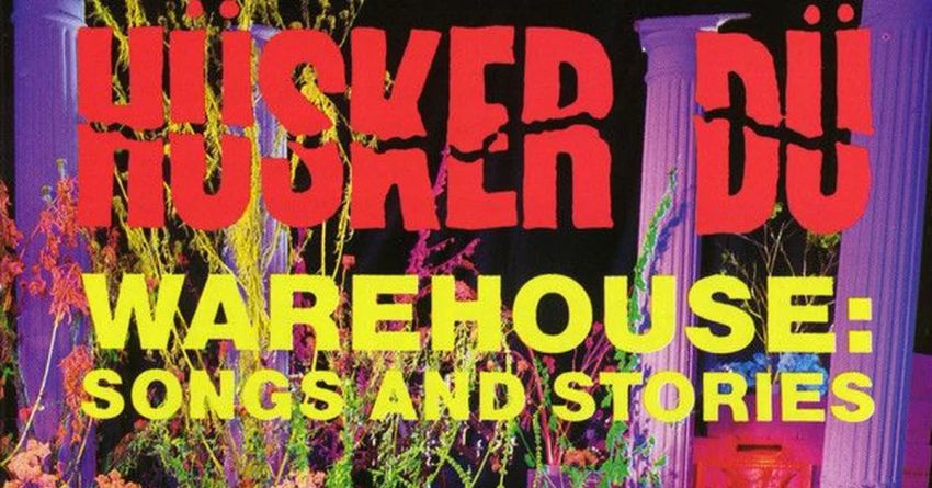 Sull’orlo di una crisi di nervi: “Warehouse: Songs and Stories”, l’ultimo atto degli Hüsker Dü