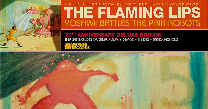 Flaming Lips – Yoshimi Battles the Pink Robots (20th Anniversary Edition)