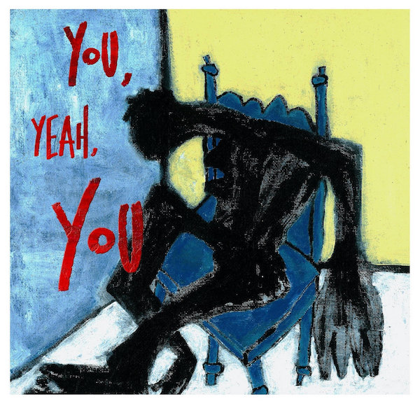 Tré Burt – You, Yeah You