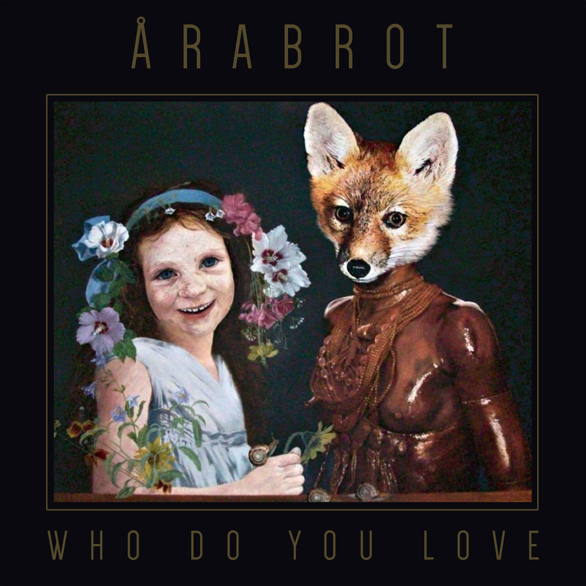 Årabrot – Who Do You Love